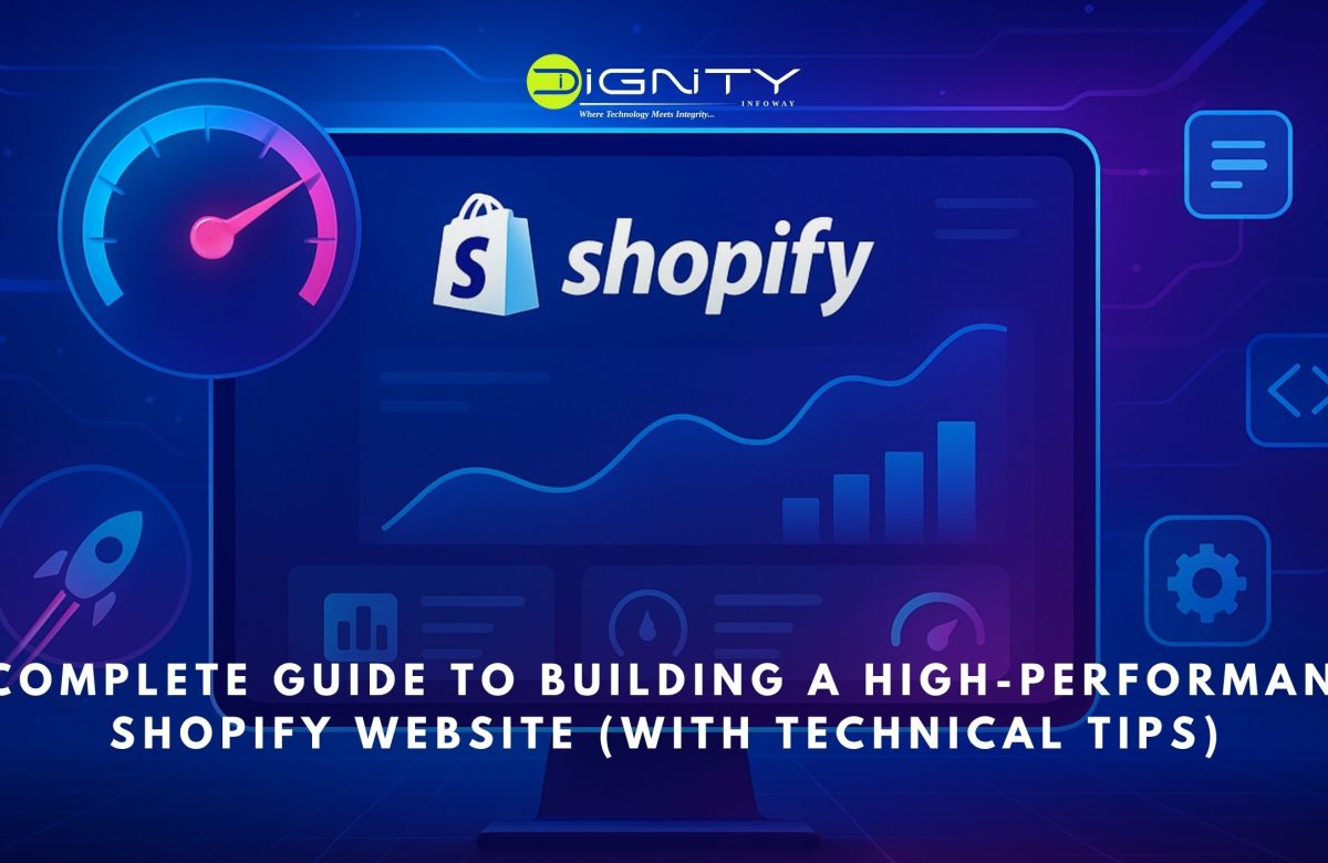 A Complete Guide to Building a High-Performance Shopify Website (With Technical Tips)